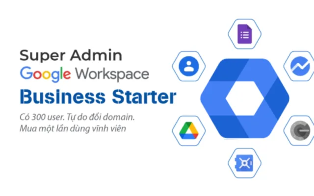 Google Workspace Business Starter giá rẻ dùng vĩnh viễn