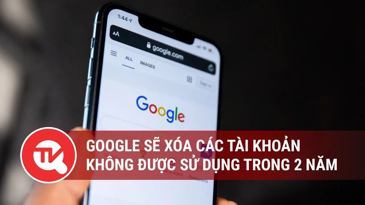 Google bắt đầu xóa các tài khoản không hoạt động trong 2 năm