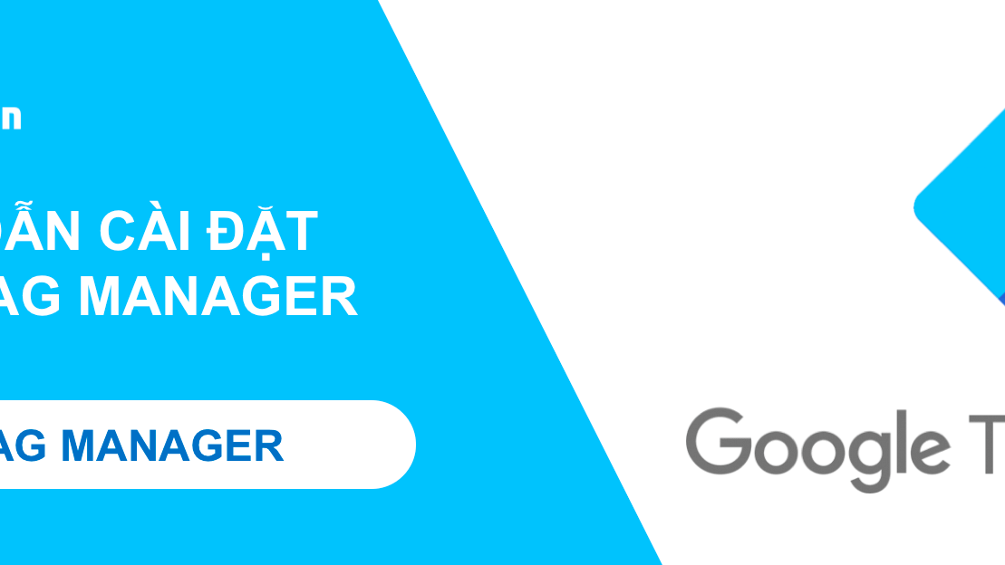 Hướng dẫn cài đặt Google Tag Manager trên website